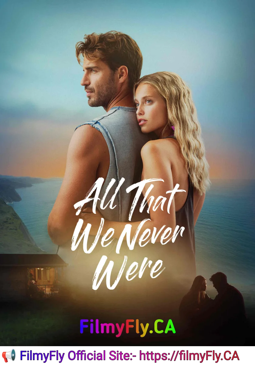 All That We Never Were (2026) (Hindi + Spanish) Dual Audio Hollywood Movie HD ESub
